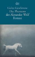 Das Phantom Des Alexander Wolf