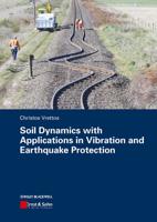 Soil Dynamics With Applications in Vibration and Earthquake Protection