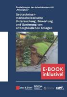 Geotechnisch-Markscheiderische Untersuchung, Bewertung Und Sanierung Von Altbergbaulichen Anlagen ?Empfehlungen Des Arbeitskreises Altbergbau