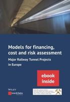Models for Financing, Cost and Risk Assessment of Major Railway Tunnel Projects in Europe