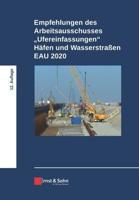 Empfehlungen Des Arbeitsausschusses "Ufereinfassungen" Häfen Und Wasserstraen EAU 2020