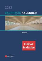 Bauphysik-Kalender 2022 - Schwerpunkt: Holzbau, (Inkl. E-Book Als PDF)