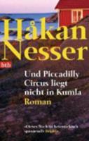 Nesser, H: Und Piccadilly Circus liegt nicht in Kumla