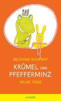 Bournay, D: Krümel und Pfefferminz/Wilde Tiere