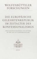 Die Europaische Gelehrtenrepublik Im Zeitalter Des Konfessionalismus /The European Republic of Letters in the Age of Confessionalism