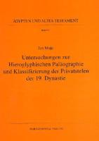 Untersuchungen Zur Hieroglyphischen Palaographie Und Klassifizierung Der Privatstelen Der 19. Dynastie