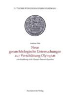 Neue Geoarchaologische Untersuchungen Zur Verschuttung Olympias