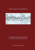Pirckheimer Jahrbuch 27 (2013) Humanismus in Ingolstadt