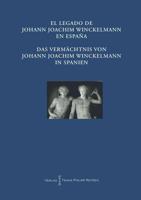 El Legado De Johann Joachim Winckelmann En Espana Das Vermachtnis Von Johann Joachim Winckelmann in Spanien