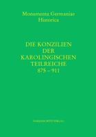 Die Konzilien Der Karolingischen Teilreiche 875-911