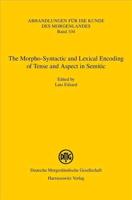 The Morpho-Syntactic and Lexical Encoding of Tense and Aspect in Semitic