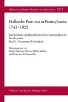 Hallesche Pastoren in Pennsylvania, 1743-1825. Eine Kritische Quellenedition Zu Ihrer Amtstatigkeit in Nordamerika