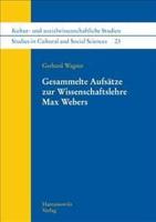 Gesammelte Aufsatze Zur Wissenschaftslehre Max Webers