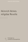 Bartscherer, C: Heinrich Heines religiöse Revolte