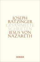 Ratzinger, J: Gesammelte Schriften 6/2 -Jesus von Nazareth