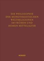 Die Philosophie Der Monotheistischen Weltreligionen Im Fruhen Und Hohen Mittelalter