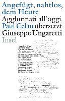 »Angefügt, nahtlos, dem Heute« / »Agglutinati all'oggi«. Paul Celan übersetzt Giuseppe Ungaretti