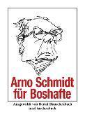 Arno Schmidt für Boshafte