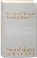Cowan, D: Neureligionen und ihre Kulte
