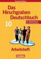 Das Hirschgraben Deutschbuch. 10. Schuljahr. Arbeitsheft. Hauptschule Bayern