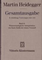 Martin Heidegger, Phanomenologische Interpretation Von Kants Kritik Der Reinen Vernunft (Wintersemester 1927/28)