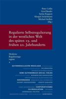 Regulierte Selbstregulierung in Der Westlichen Welt Des Spaten 19. Und Fruhen 20. Jahrhunderts