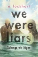 We Were Liars - Solange Wir Lugen (Lugner-Reihe 1)