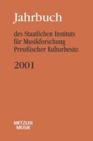Jahrbuch Des Staatlichen Instituts Für Musikforschung (SIM) Preuischer Kulturbesitz