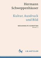 Hermann Schweppenhäuser: Kultur, Ausdruck Und Bild