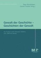 Gewalt Der Geschichte - Geschichten Der Gewalt