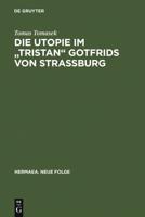 Die Utopie Im "Tristan" Gotfrids Von Straburg