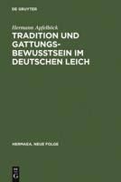 Tradition und Gattungsbewußtsein im deutschen Leich