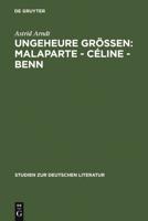 Ungeheure Gröen: Malaparte - Céline - Benn