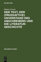 Der Text, Der (Produktive) Unverstand Des Abschreibers Und Die Literaturgeschichte