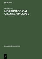 Morphological Change Up Close