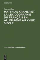 Matthias Kramer et la lexicographie du français en Allemagne au XVIIIe siècle