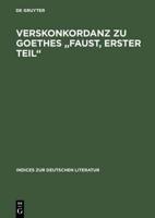 Verskonkordanz Zu Goethes "Faust, Erster Teil"