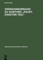 Verskonkordanz Zu Goethes „Faust, Zweiter Teil"
