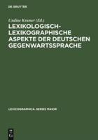 Lexikologisch-lexikographische Aspekte der deutschen Gegenwartssprache