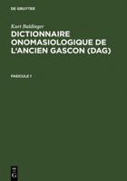 Dictionnaire onomasiologique de l'ancien gascon (DAG). Fascicule 1