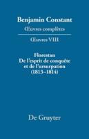 Florestan. De L'esprit De Conquête Et De L'usurpation. Réflexions Sur Les Constitutions (1813-1814)