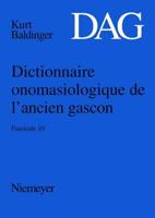 Dictionnaire Onomasiologique de L Ancien Gascon (Dag). Fascicule 10