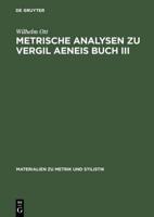 Metrische Analysen Zu Vergil Aeneis Buch III