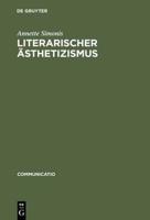 Literarischer Sthetizismus: Theorie Der Arabesken Und Hermetischen Kommunikation Der Moderne