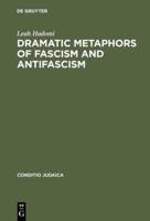 Dramatic Metaphors of Fascism and Antifascism