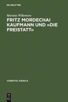 Fritz Mordechai Kaufmann Und "Die Freistatt"