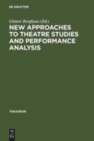 New Approaches to Theatre Studies and Performance Analysis