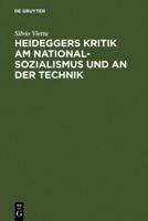 Heideggers Kritik Am Nationalsozialismus Und an Der Technik