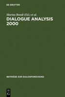 Dialogue Analysis 2000: Selected Papers from the 10th Iada Anniversary Conference, Bologna 2000