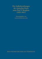 Die Auenbeziehungen Der Römischen Kurie Unter Paul V. Borghese (1605-1621)